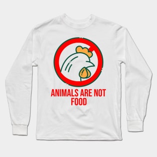 ANIMALS ARE NOT FOOD T-SHIRT Long Sleeve T-Shirt